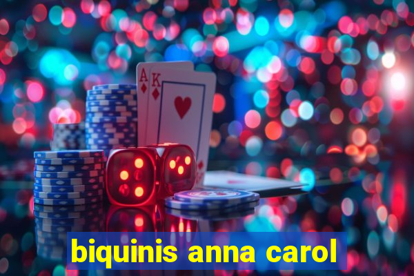 biquinis anna carol